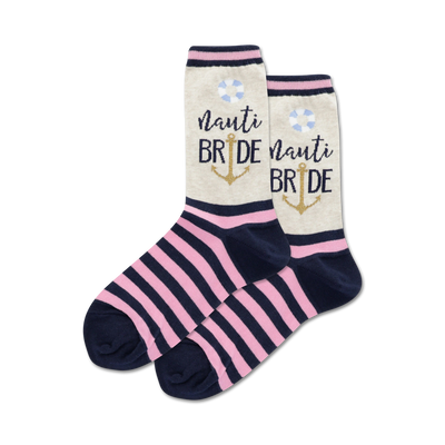 Pair of women's crew socks. Pink and navy blue stripes, with a cream-colored section that says 'Nauti Bride' with an anchor and life preserver.