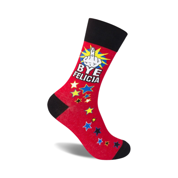 Red crew socks with a black cuff, featuring a yellow middle finger, 'Bye Felicia' text, and multicolored stars.
