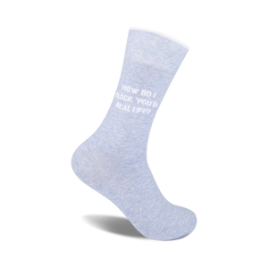Light blue crew socks with the text 'How do I block you in real life?' in white.