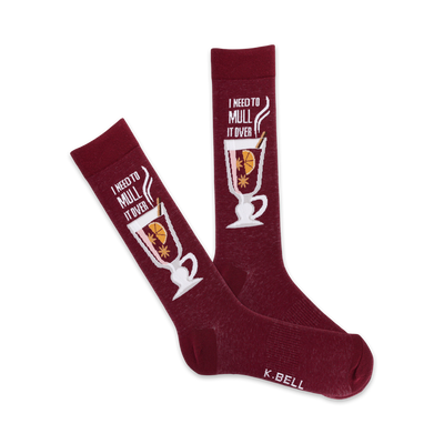 Pair of burgundy crew socks with a whimsical illustration of a glass of mulled wine and the text 'I need to mull it over'.