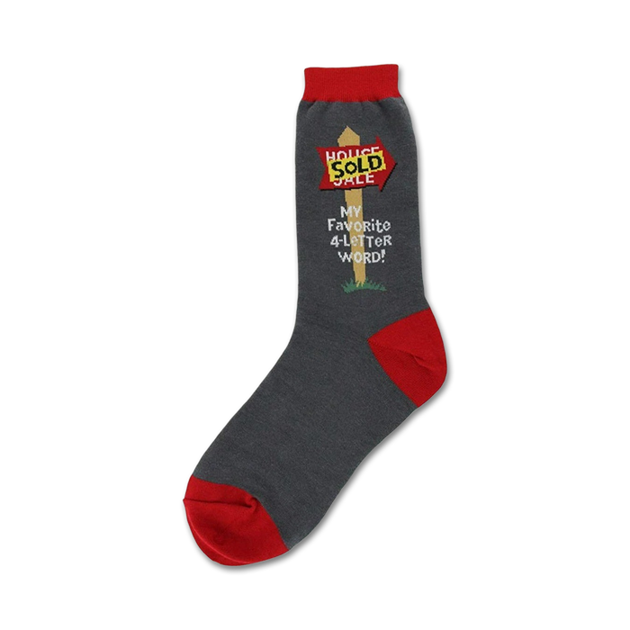 Crew socks in dark grey with red cuffs.  Design features a 'House Sold' sign and the text 'My Favorite 4-Letter Word!'