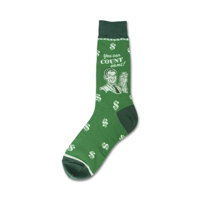 Green crew socks with a retro image of a man holding money and the text 'You can count on me!'  Dollar signs are printed all over.
