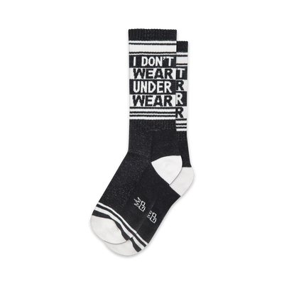 Pair of black crew socks with white stripes and the repeated phrase 'I DON'T WEAR UNDERWEAR'.