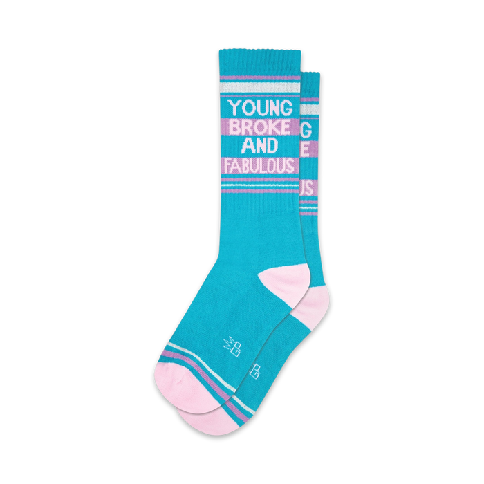 Pair of teal crew socks with pink stripes and the text 'Young Broke and Fabulous'. Fun, vibrant design.
