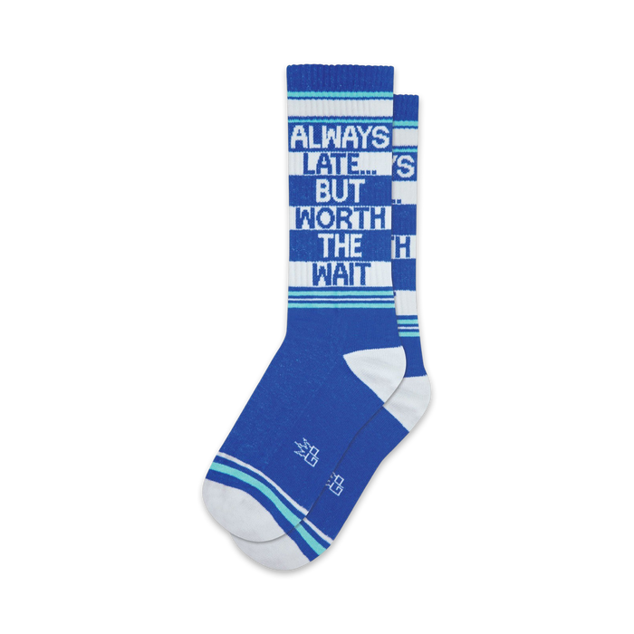 blue and white striped always late...but worth the wait crew socks for men and women    }}