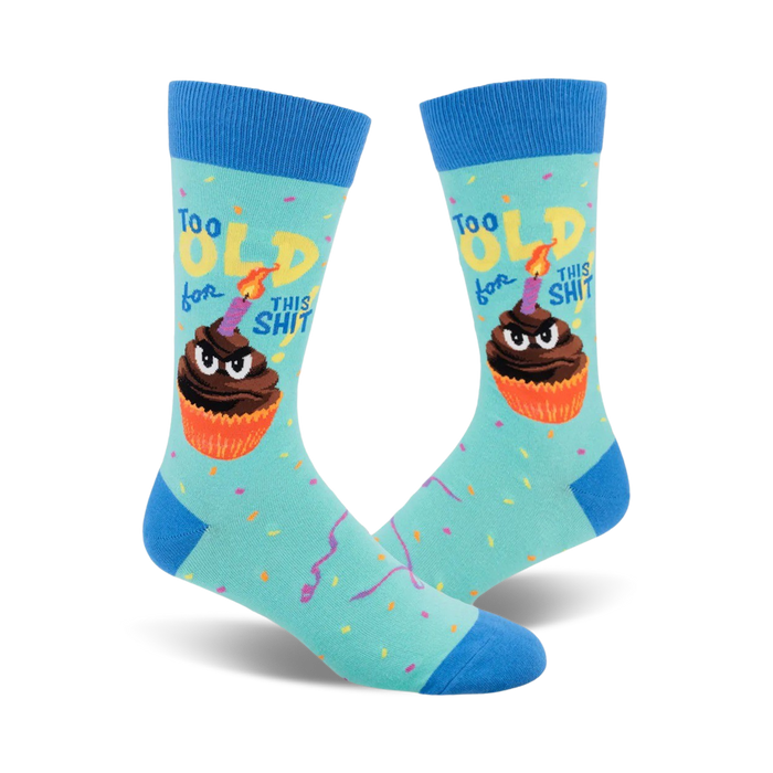 Crew socks in teal, blue, and brown, featuring a grumpy cupcake with a candle that says 'Too Old for This Shit' and confetti. }}