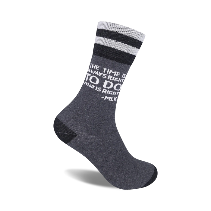 Gray crew socks with black stripes at the top and a white MLK quote: 'The time is always right to do what is right.' }}
