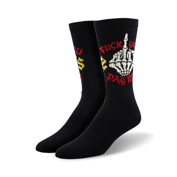 Pair of black crew socks featuring a skeleton giving the middle finger and the phrase 'Fuck You. Pay Me!' in red and yellow. }}