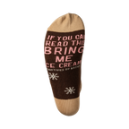 Close-up of the sock bottom, showing the text 'If you can read this bring me ice cream' in pink.