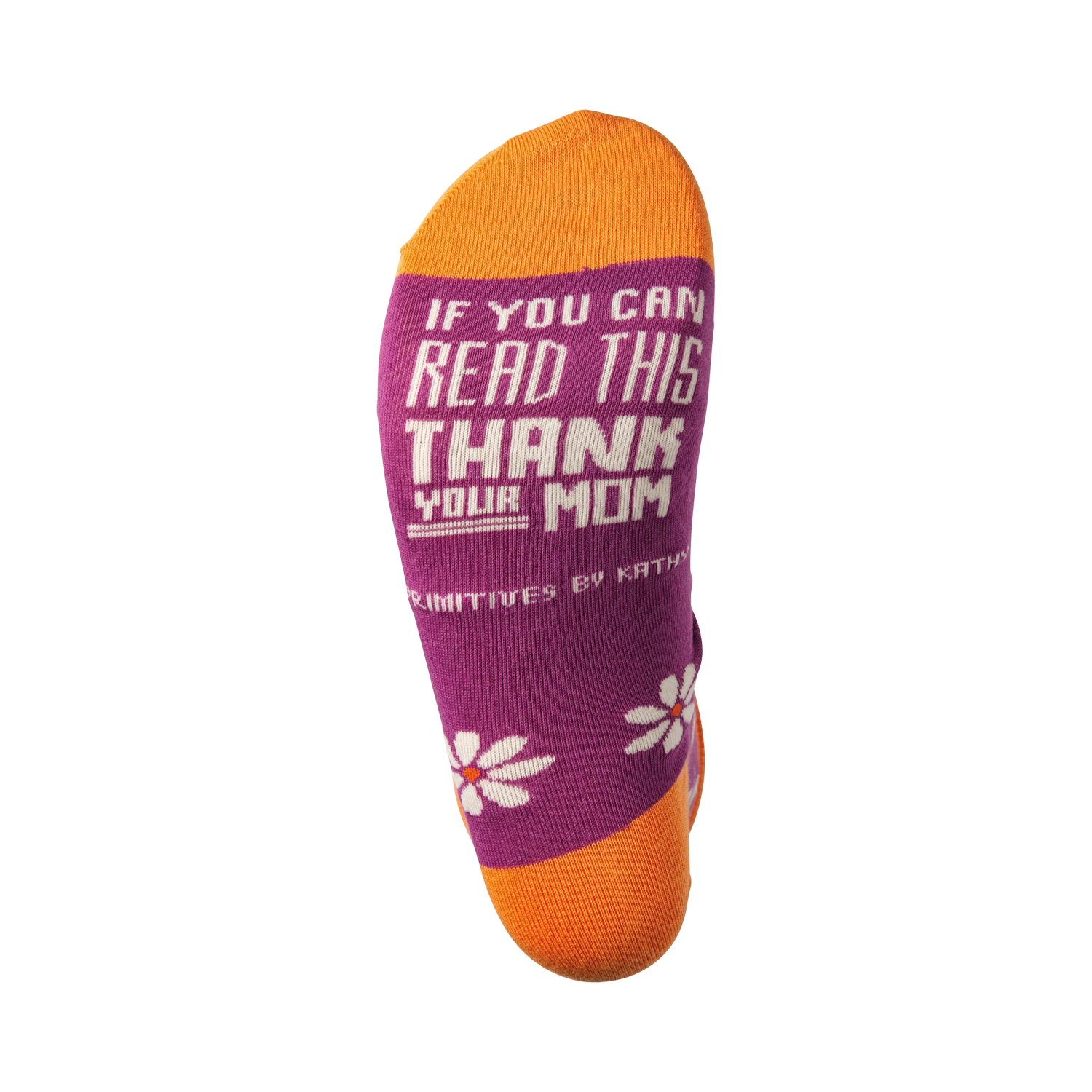Close-up of the bottom of the sock, showing the text 'If you can read this, thank your mom' and daisy details.