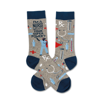gray women's crew socks with blue toe, heel, and top. embroidered with the words 'i'm a nurse, what's your superpower?' along with medical instrument images.   