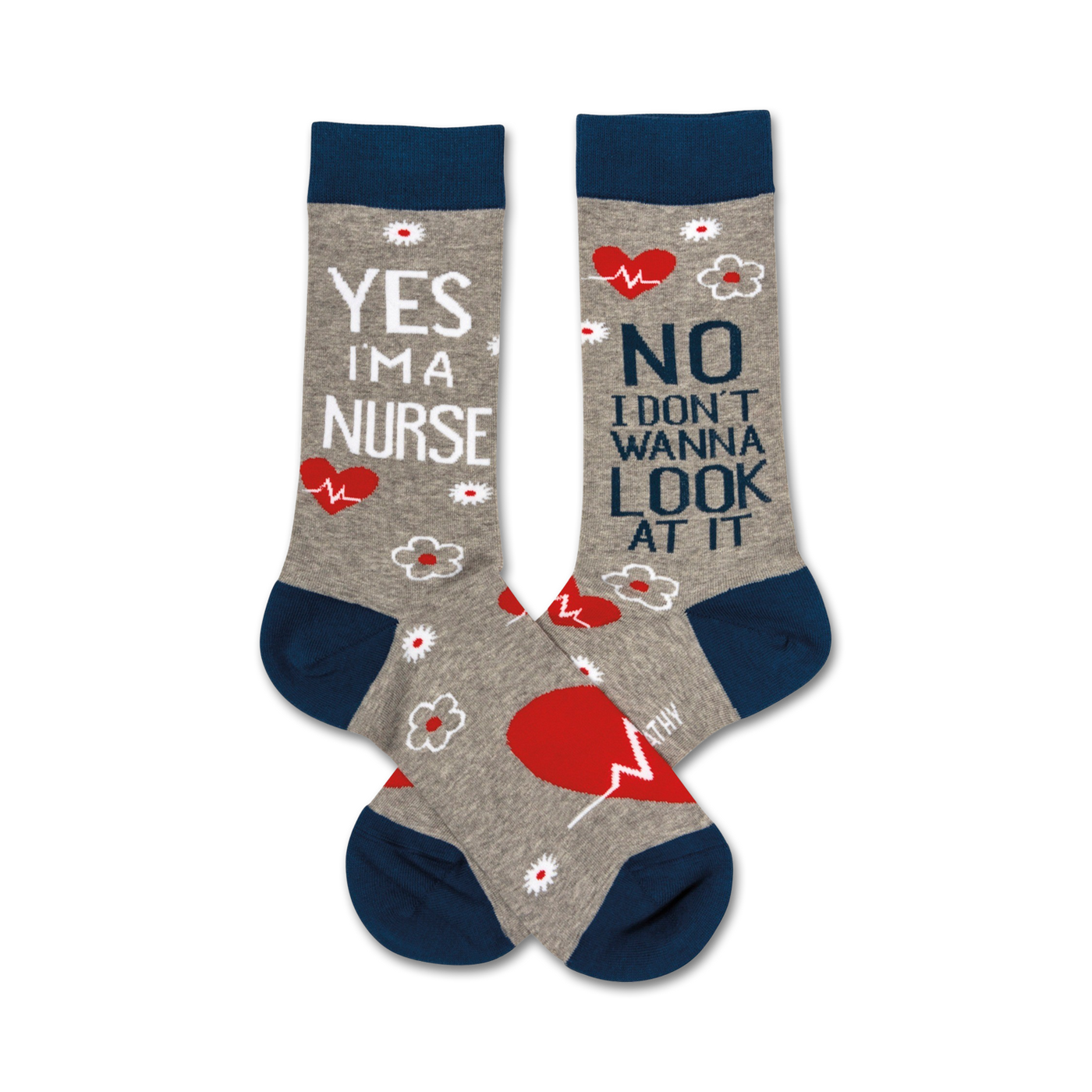 A pair of crew socks in grey and navy blue. One sock says 'Yes, I'm a Nurse', the other says 'No, I don't wanna look at it'.  They feature small white flowers and red heart designs.