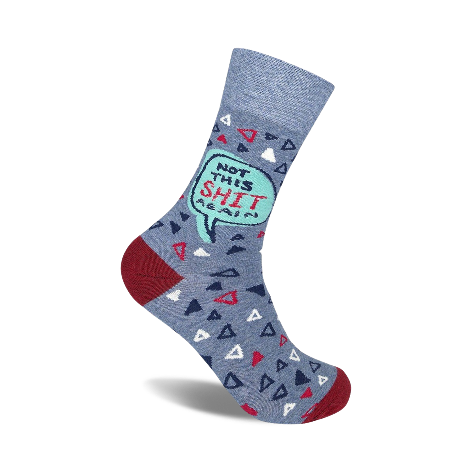 Crew socks in blue with a teal speech bubble saying 'Not This Shit Again'.  The sock also features small red and white triangles on a blue background. 