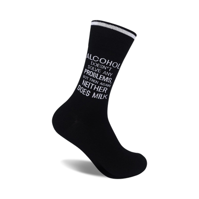 black socks with white text reading "alcohol doesn't solve any problems, but then again neither does milk". crew length.  