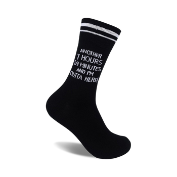mens funny work crew socks with "another 7 hours 59 minutes and i'm outta here" text.   