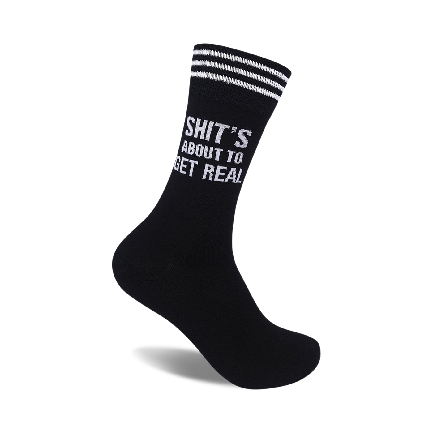 Black crew socks with white stripes at the top and the phrase 'Shit's About To Get Real' in white lettering.