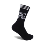 Black crew socks with white stripes at the top and the phrase 'Shit's About To Get Real' in white lettering.