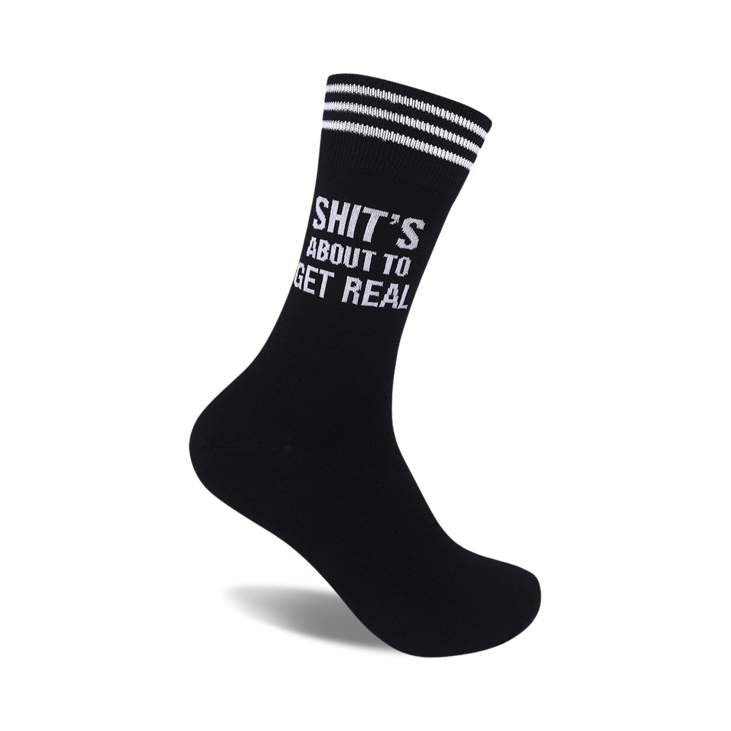 Black crew socks with white stripes at the top and the phrase 'Shit's About To Get Real' in white lettering.