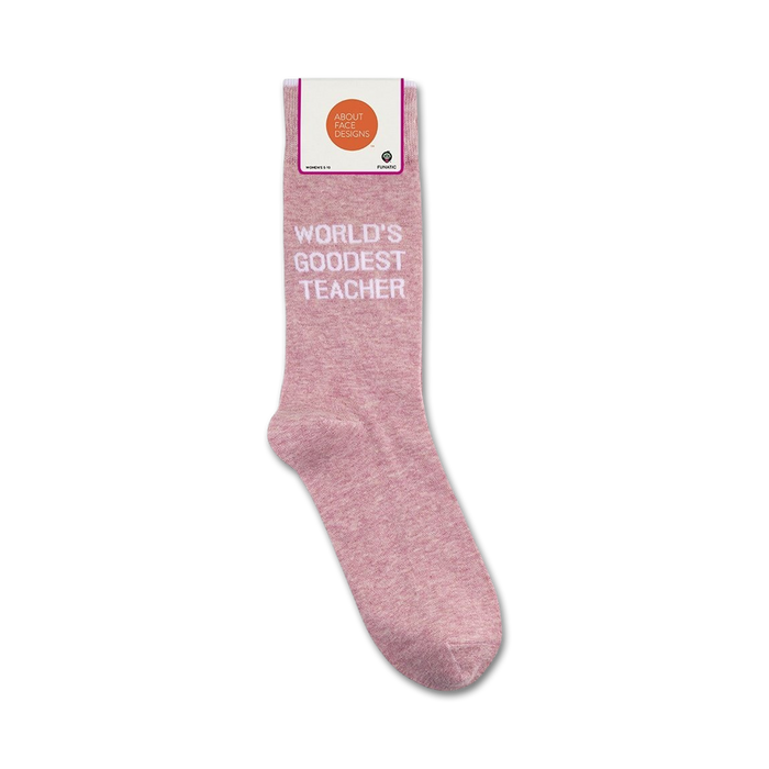 A pair of pink socks with white lettering that reads ?Ç£World?ÇÖs Goodest Teacher?Ç¥.