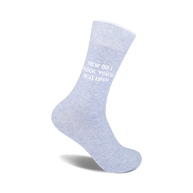light blue crew socks with white text that reads '{how do i block you in real life?}'.  