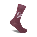 Burgundy crew socks with the text 'I'll Get Over It, I Just Need To Be Dramatic First' in white.  A comfy, funny sock for everyday wear.