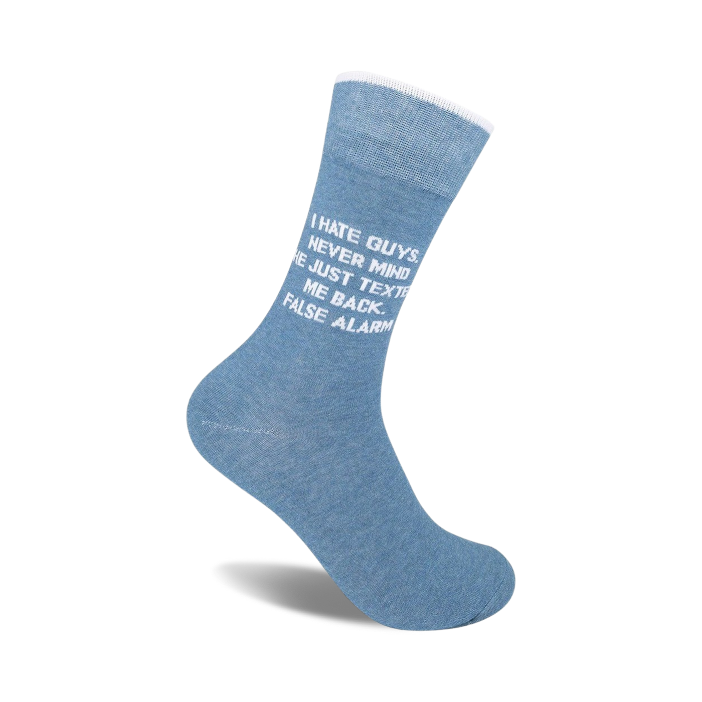 Crew socks in light blue featuring the text 'I hate guys. Nevermind, he just texted me back. False alarm.' in white.