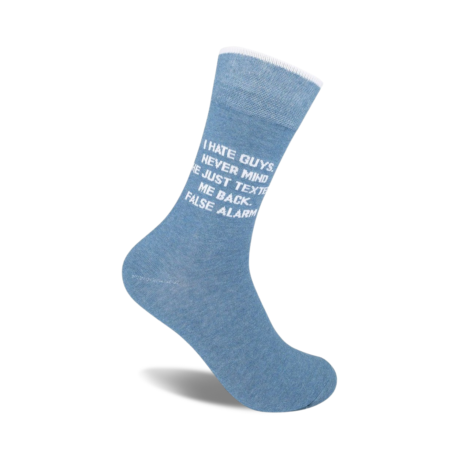 Crew socks in light blue featuring the text 'I hate guys. Nevermind, he just texted me back. False alarm.' in white.