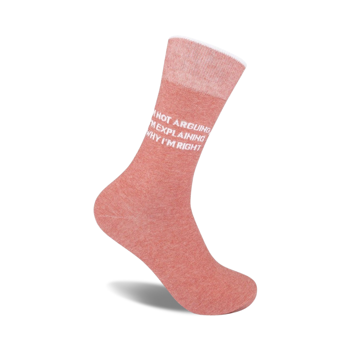 Dusty rose crew socks with a white 'I'm not arguing, I'm explaining why I'm right' slogan.  Soft, comfortable cotton blend.