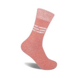 pink crew socks that proudly display 'i'm not arguing, i'm explaining why i'm right' in bold lettering. designed for both men and women.  