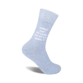 Light blue crew socks with the text 'Nurses can't fix stupid, but we can sedate it' in white.