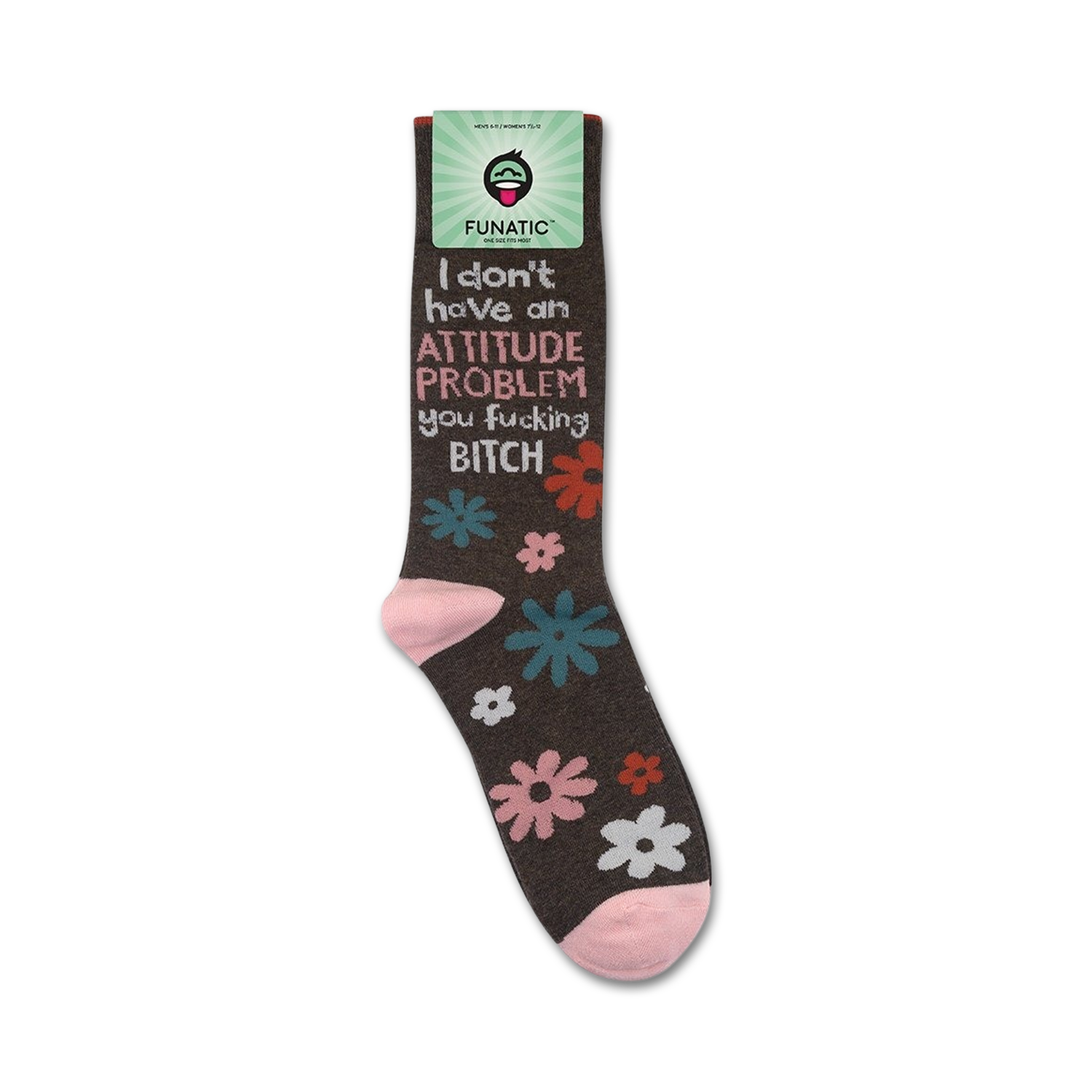 Lifestyle product shot of the 'I Don't Have An Attitude Problem' socks shown on a foot.  The socks are dark brown with pink, teal, and white flowers. The socks also feature a bold sassy message