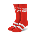 Pair of red crew socks with white stripes and the phrase 'You Had Me At Jell-O' in white lettering.