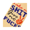 Close-up of the 'Take No Shit, Give No Fucks' text and peace sign detail on the sock.