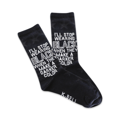 women's black crew socks with white text 'i'll stop wearing black when they make a darker color'  