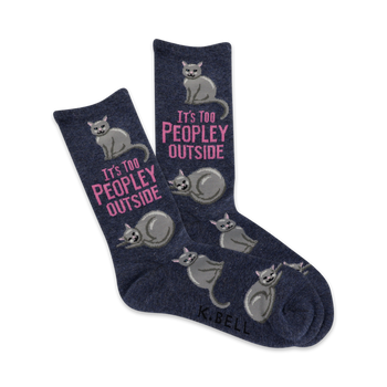 crew length dark blue socks with gray cats and pink text that says 'it's too peoply outside'.   
