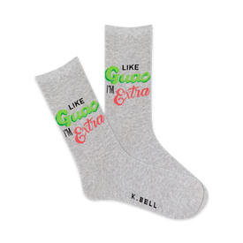 crew length gray women's socks with green and pink lettering 'like guac i'm extra'.  