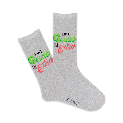 crew length gray women's socks with green and pink lettering 'like guac i'm extra'.  