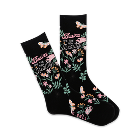 black crew socks with white, pink and green floral pattern. "brains are the new beauty" in pink lettering. inspirational socks for women.  