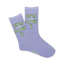 lavender crew socks with "there is no plant b" in lime green.  