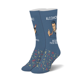 blue crew socks with a cartoon man holding alcohol and the text "alcohol because fuck feelings."  