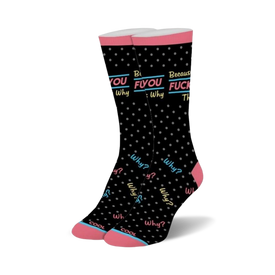 women's crew socks with words 'why? because fuck you that's why' in neon blue, pink, and yellow.   