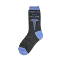 Crew socks in dark gray with a light purple caduceus and the text 'Trust Me I'm A Doctor.' The toe and cuff are light blue.