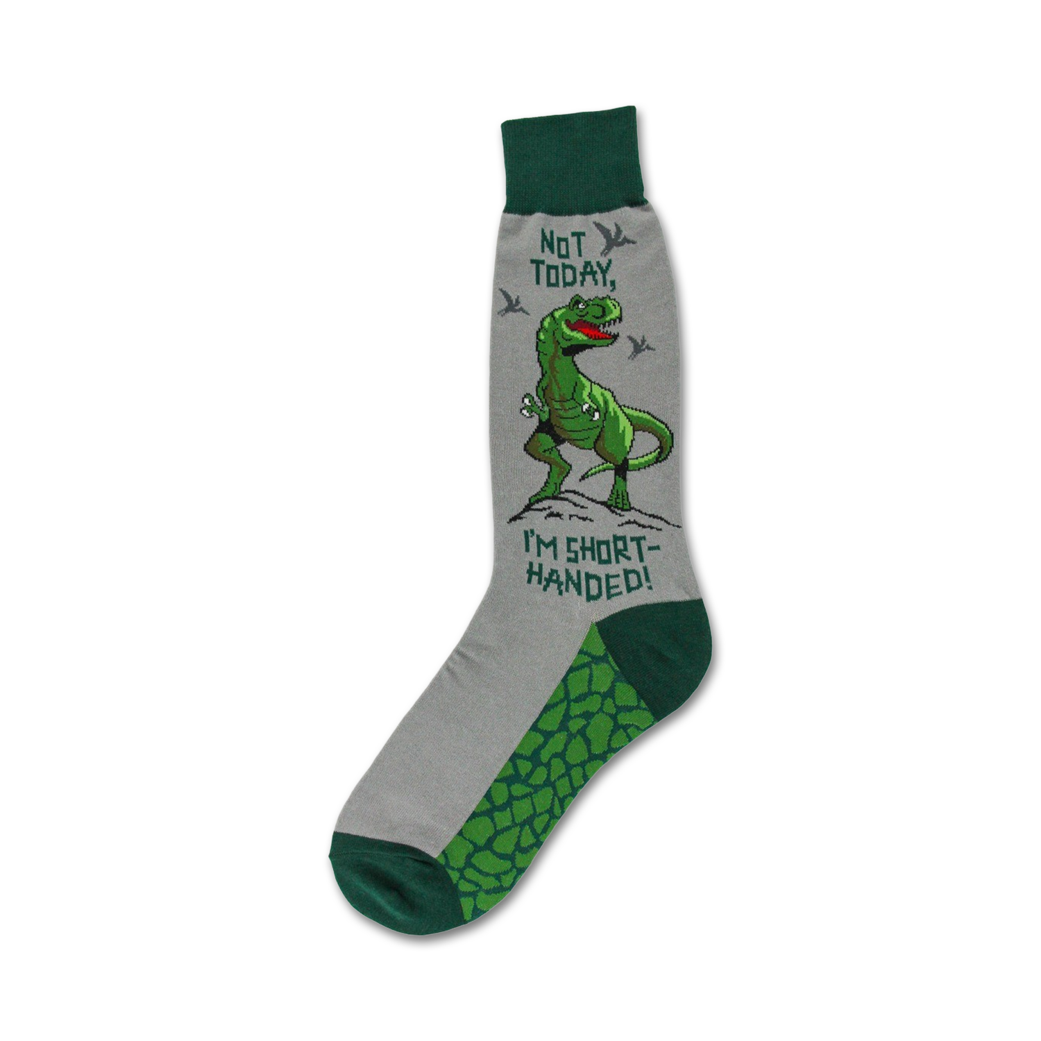 Gray crew socks with a green T-Rex graphic, small birds, and the text 'Not today, I'm short-handed!' Green accents at the top and bottom.