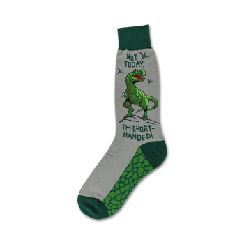 gray socks with green toes, heels, and cuffs featuring a t-rex dinosaur standing on its hind legs with its arms raised, surrounded by the words "not today, i'm short-handed!"  