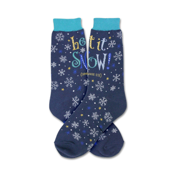 blue crew socks with white, gold, and light blue snowflake pattern. "let it snow...somewhere else" in cursive. christmas theme.   