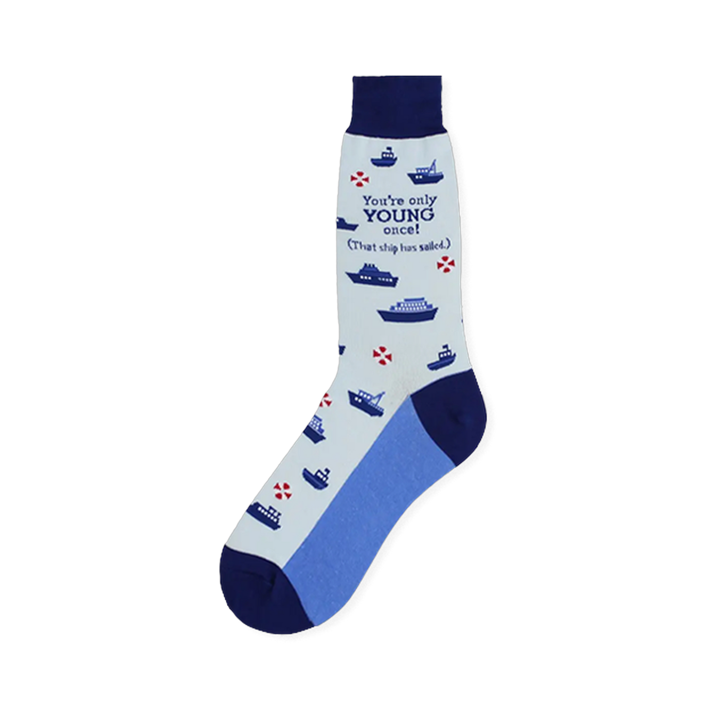Light blue crew sock with navy boats, red life rings, and text reading You're only YOUNG once! (That ship has sailed.)