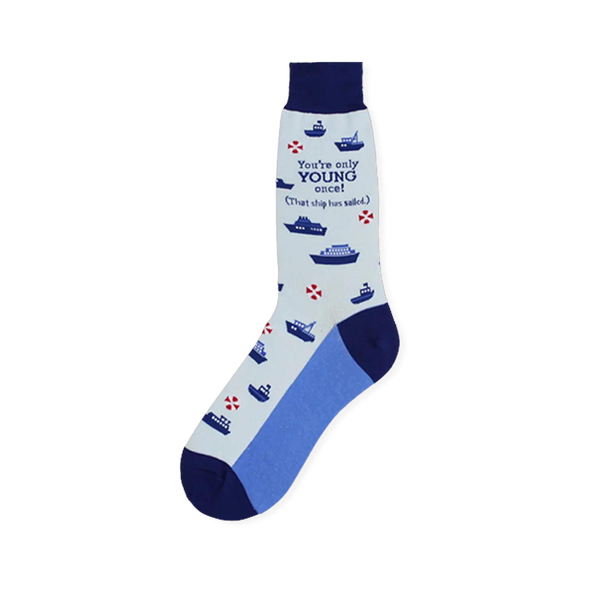 Light blue crew sock with navy boats, red life rings, and text reading You're only YOUNG once! (That ship has sailed.)