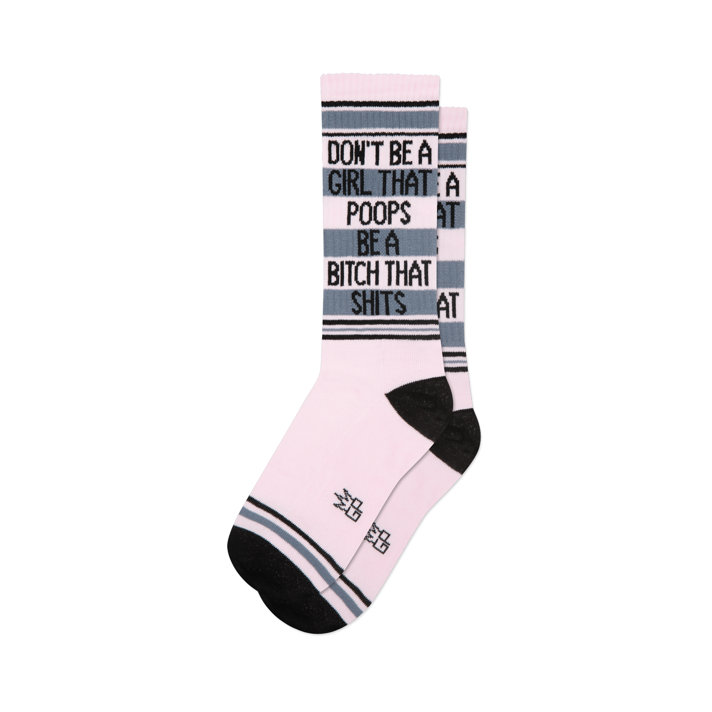 Pink crew socks with black and grey stripes, featuring text 'Don't Be A Girl That Poops Be A Bitch That Shits' on cuff.