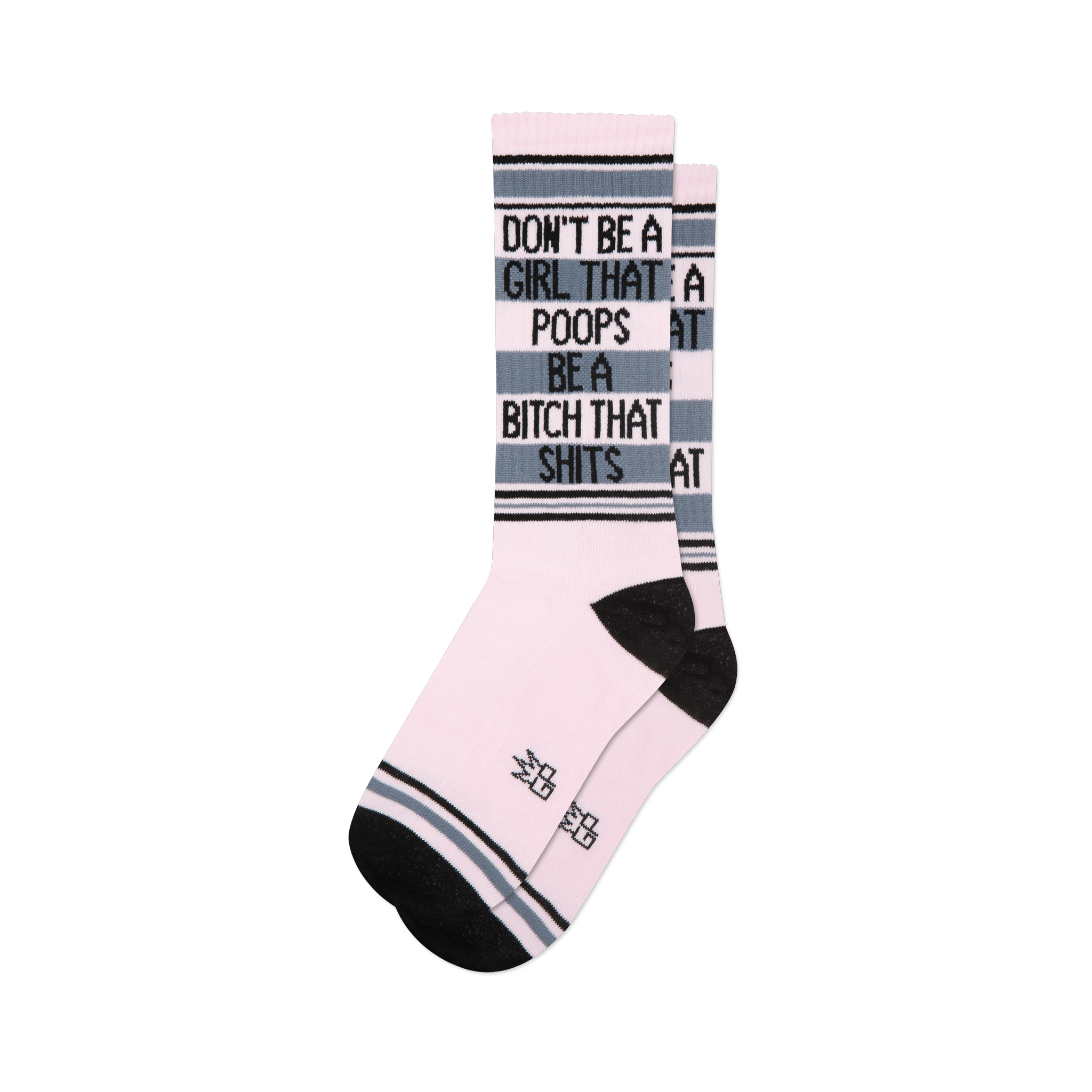 Pink crew socks with black and grey stripes, featuring text 'Don't Be A Girl That Poops Be A Bitch That Shits' on cuff.