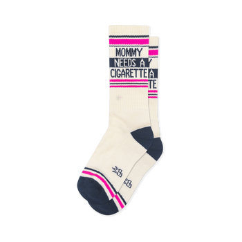 Off-white crew socks with a navy heel and toe, featuring pink and navy stripes and the text Mommy Needs A Cigarette.